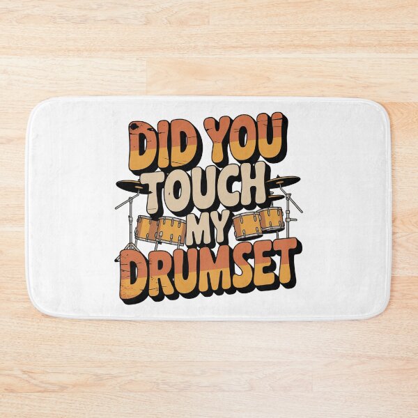Item preview, Did You Touch My Drumset, Drum Set designed and sold by graphic-genie.