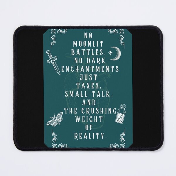 Item preview, No Moonlit Battles No Dark Enchantments Funny Fantasy Quote – Reality - Dark Romance art designed and sold by DarkRomanceMom.