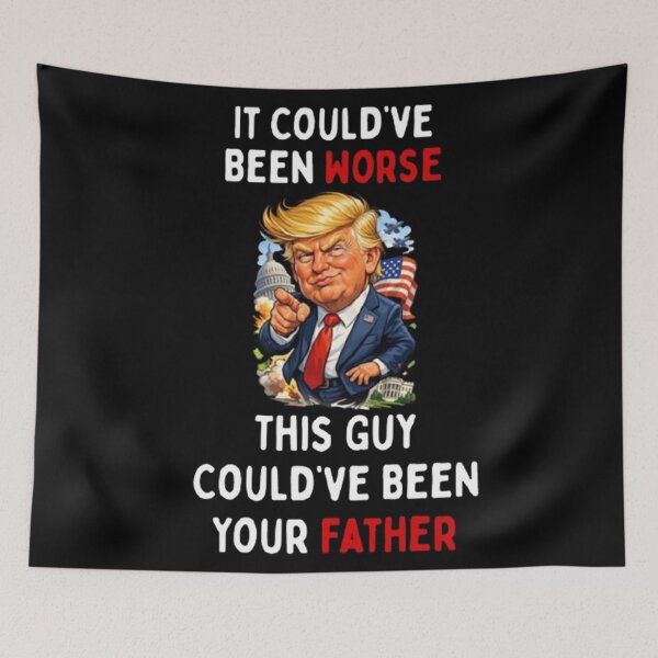Item preview, Could've Been Worse Humorous Trump designed and sold by CamilasPrints.