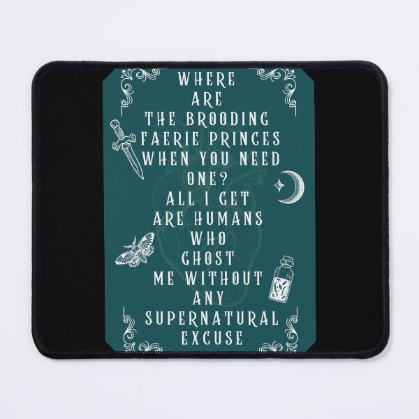 Item preview, Where Are Brooding Faerie Princes Funny Dark Fantasy Quote – Ghosting Humans - Dark Romance art designed and sold by DarkRomanceMom.