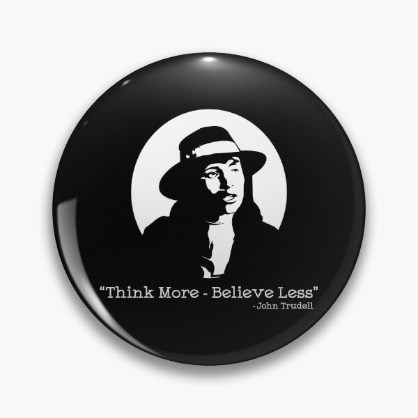 Item preview, John Trudell Quote Think More Believe Less designed and sold by The Fonsecastein Shop.