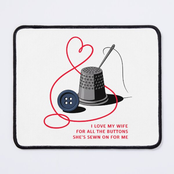 Item preview, I Love My Wife For All The Buttons She's Sewn On For Me Married Love designed and sold by AleksandraJac05.