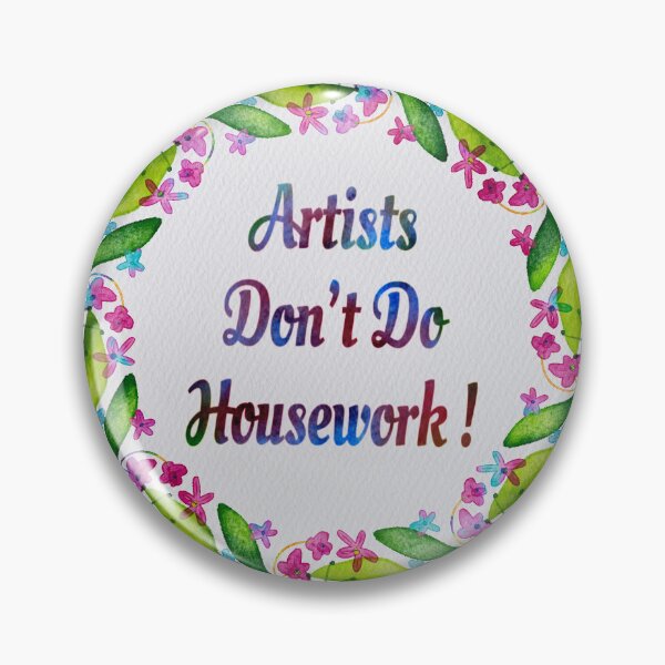 Item preview, Artists Don’t Do Housework! designed and sold by donnabeehappy.