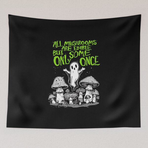 Item preview, All Mushrooms Are Edible Sarcastic Humor T-Shirt  Amazing Gift for Mashroom Pickers designed and sold by Martysstore.
