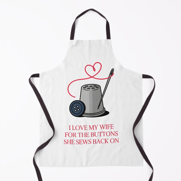 Item preview, I Love My Wife For The Buttons She Sews Back On Married Love designed and sold by AleksandraJac05.
