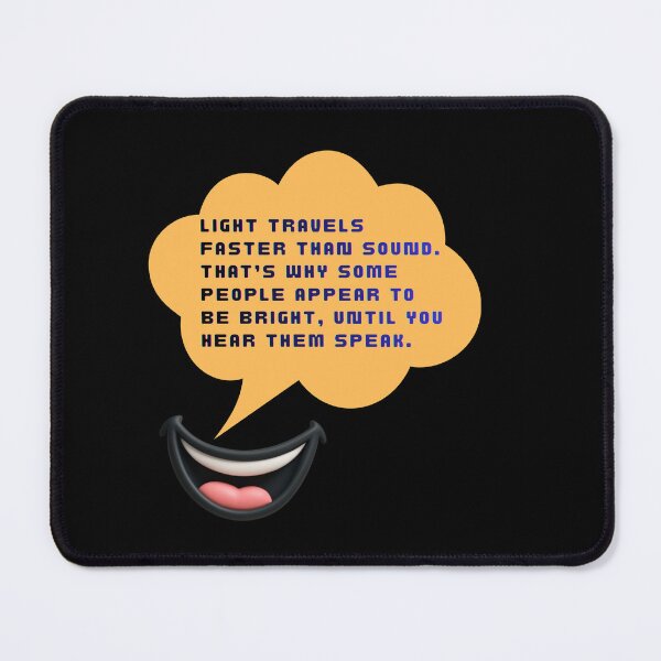 Item preview, Light Travels Faster Than Sound | 3D Graphic Humor for MikesLab designed and sold by MikesLab.