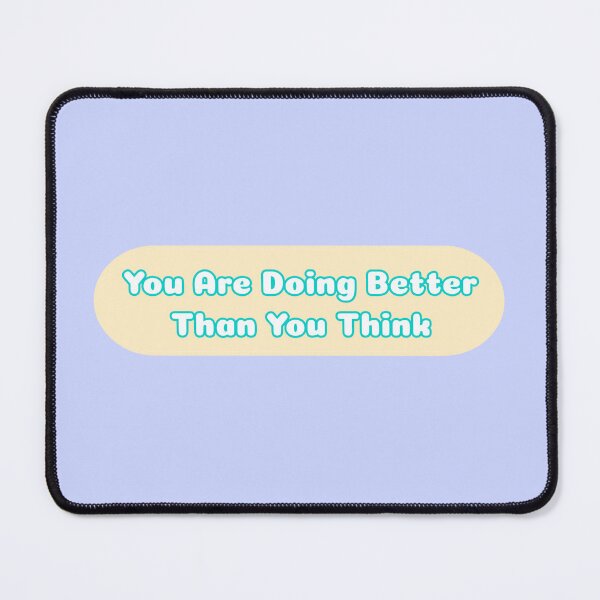 Item preview, You Are Doing Better Than You Think Text Motivational Stickers Prints Posters Wall Art Magnet Home Coffee Cup Decoration TShirt Stationary Notebook Magnet Hat Kitchen Work School Office Redbubble Shop designed and sold by Saritas Boutique Shop.