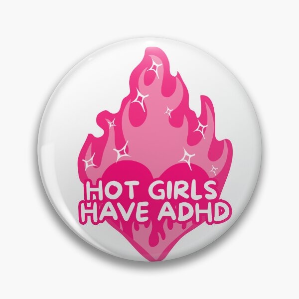 Item preview, Hot girls have adhd designed and sold by BlissThreads.