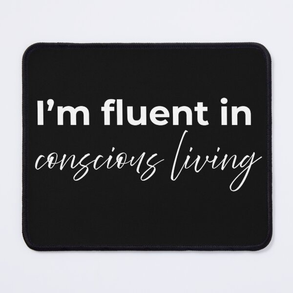 Item preview, I'm fluent in conscious living designed and sold by youniversum-eu.