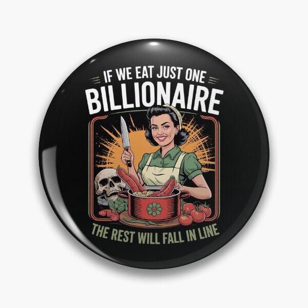 Item preview, If We Eat Just One Billionaire The Rest Will Fall in Line T designed and sold by MarkLeedsArt.
