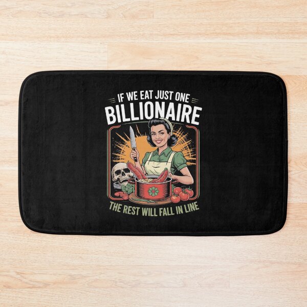 Item preview, If We Eat Just One Billionaire The Rest Will Fall in Line T designed and sold by MarkLeedsArt.