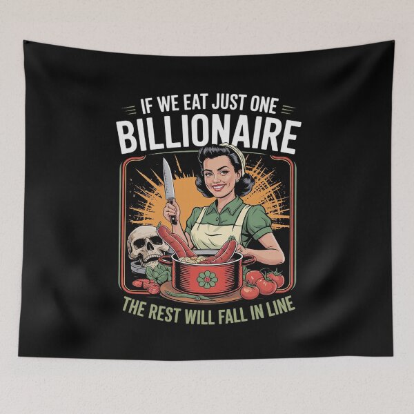 Item preview, If We Eat Just One Billionaire The Rest Will Fall in Line T designed and sold by MarkLeedsArt.