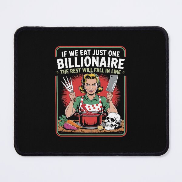 Item preview, If We Eat Just One Billionaire The Rest Will Fall in Line4 designed and sold by MarkLeedsArt.