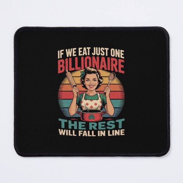 Item preview, If We Eat Just One Billionaire The Rest Will Fall In Line8 designed and sold by MarkLeedsArt.