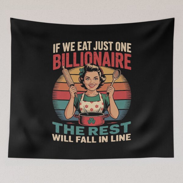 Item preview, If We Eat Just One Billionaire The Rest Will Fall In Line8 designed and sold by MarkLeedsArt.