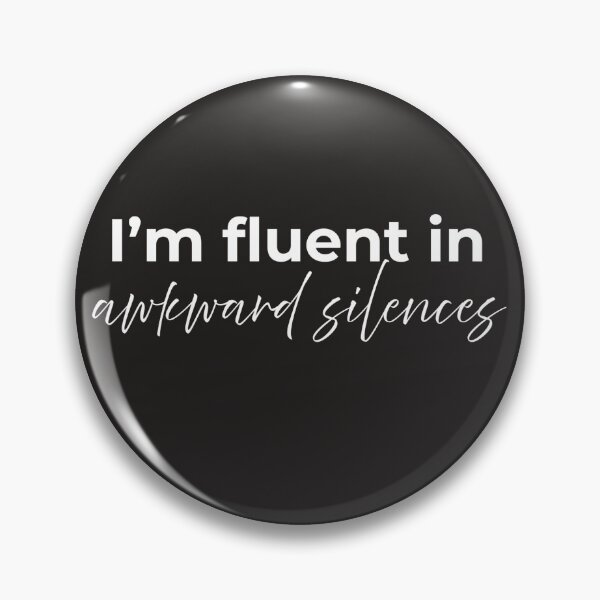 Item preview, I'm fluent in awkward silences designed and sold by youniversum-eu.