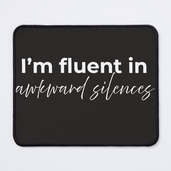 Item preview, I'm fluent in awkward silences designed and sold by youniversum-eu.