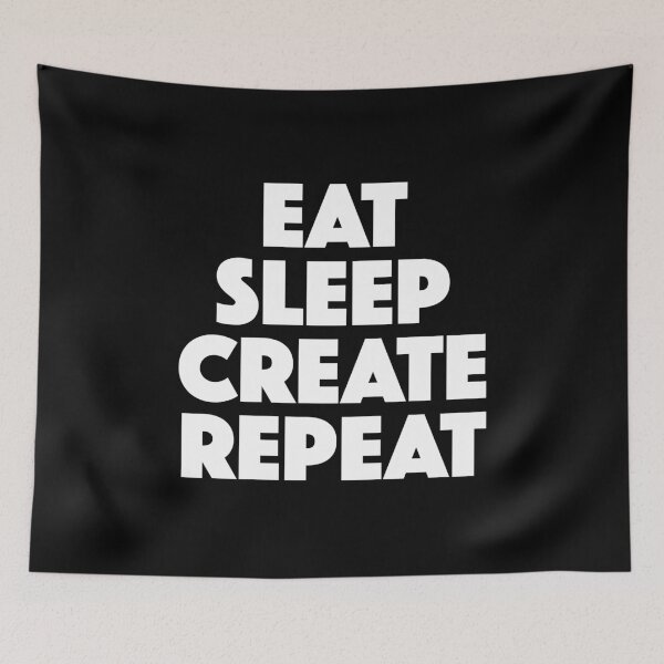Item preview, Eat Sleep Create Repeat — Creative Daily Routine Mantra (white) designed and sold by didijuca.