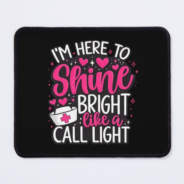Item preview, Funny Nurse Shine Bright Like A Call Light designed and sold by DigitalMomy.