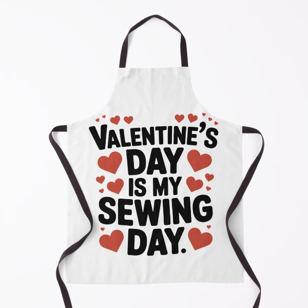 Item preview, Valentine's Day is My Sewing Day Sewing Alone on February 14th designed and sold by AleksandraJac05.