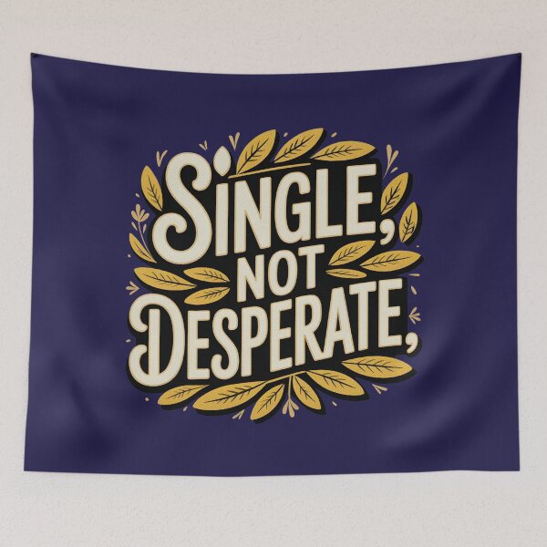 Item preview, Anti-Valentine's Day Typography - Single, Not Desperate Empowering Art designed and sold by phiawdesign9.