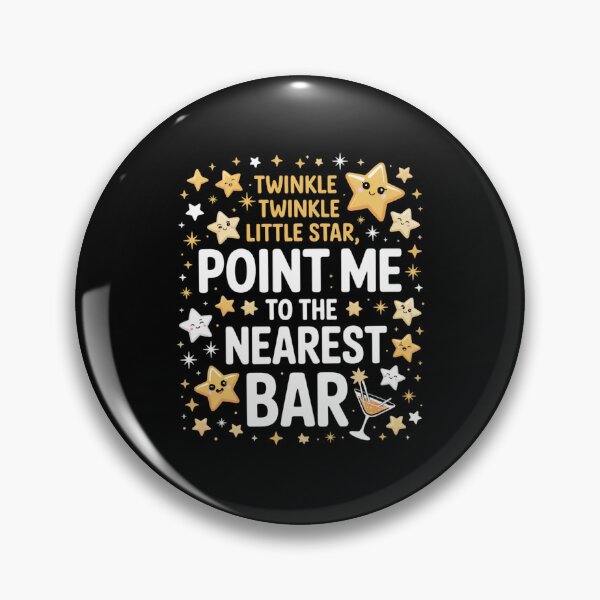 Item preview, Twinkle twinkle little star point me to the Nearest Bar designed and sold by Peter Stawicki.
