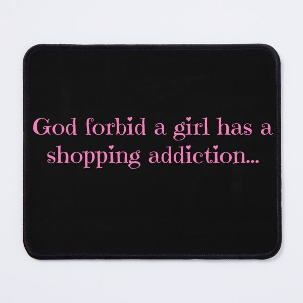Item preview, Shopping Addiction Design designed and sold by dihdestroyer.