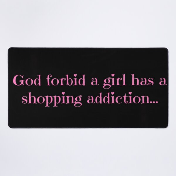 Item preview, Shopping Addiction Design designed and sold by dihdestroyer.
