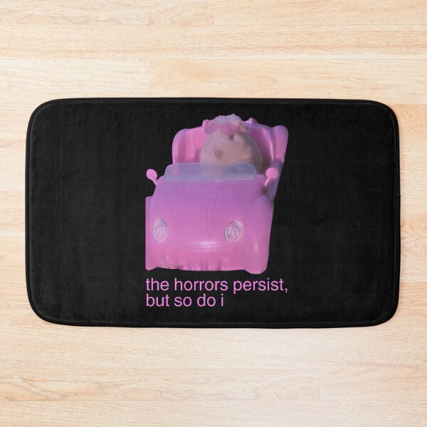 Item preview, the horrors persist, but so do i hamster meme designed and sold by dianadouri.