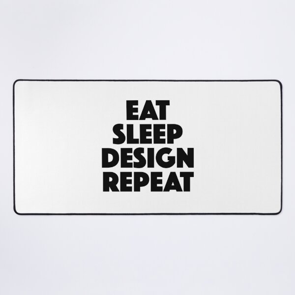 Item preview, Eat Sleep Design Repeat — Designer Daily Routine Mantra (black) designed and sold by didijuca.
