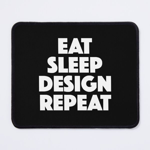 Item preview, Eat Sleep Design Repeat — Designer Daily Routine Mantra (white) designed and sold by didijuca.