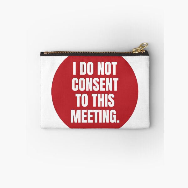 Item preview, I DON NOT CONSENT TO THIS MEETING STICKER designed and sold by PIXEL POP DESIGNS - Beyond the Norm!.