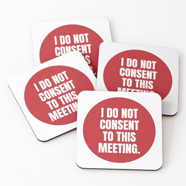 Item preview, I DON NOT CONSENT TO THIS MEETING STICKER designed and sold by PIXEL POP DESIGNS - Beyond the Norm!.
