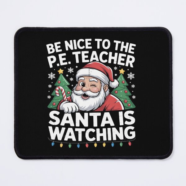 Item preview, Be Nice To The Physical Education P. E Teacher Christmas designed and sold by angolinnArt.