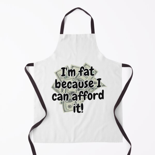 Item preview, I'm fat because I can afford it! designed and sold by  ViralVisionsCreating .