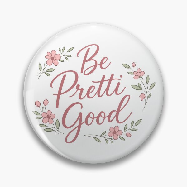 Item preview, Be Pretti Good designed and sold by Saitokuu7Art.
