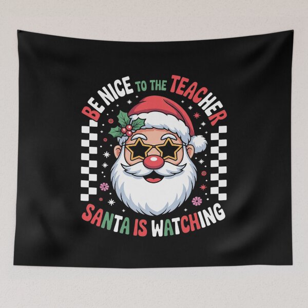 Item preview, Be Nice To The Teacher Santa Is Watching Christmas Men Women designed and sold by angolinnArt.
