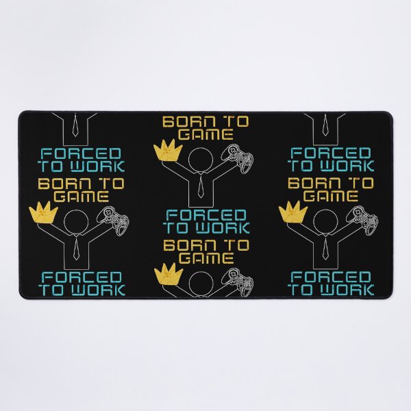 Item preview, Born to game forced to work - Just one more game - I would rather be playing designed and sold by Like it Different.