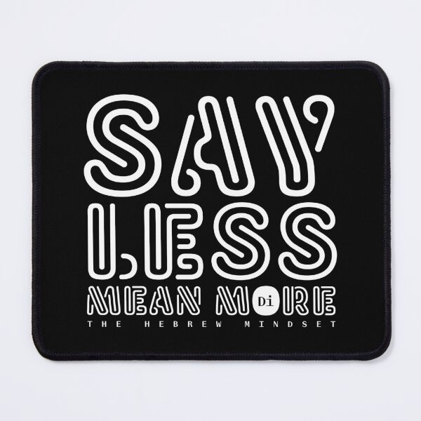 Item preview, Say Less, Mean More | Hebrew Mindset designed and sold by DiLerca.
