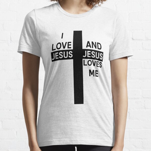 I love Jesus Essential T-Shirt