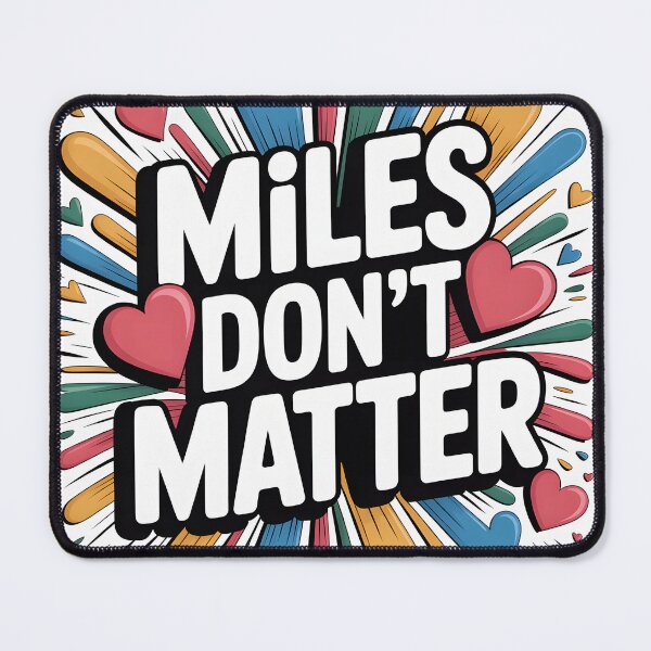Item preview, Miles Don’t Matter – Long Distance Love Quote Design designed and sold by FreeFromDefault.