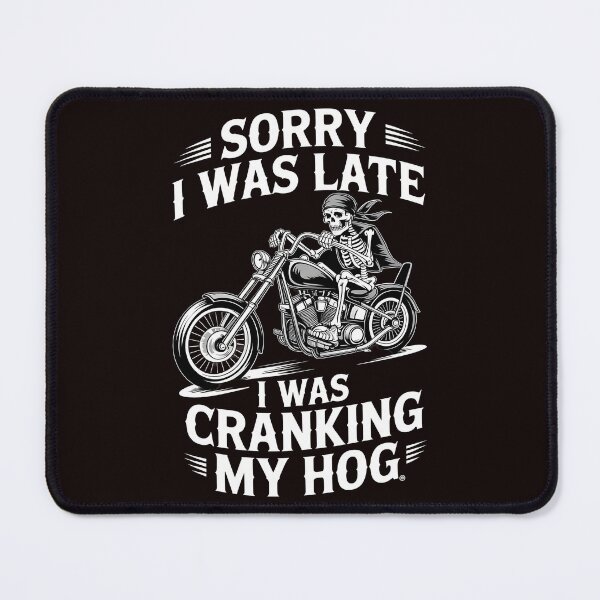 Item preview, Sorry I Was Late I Was Cranking My Hog – Funny Motorcycle Club Skeleton Design designed and sold by Redgiant87x.