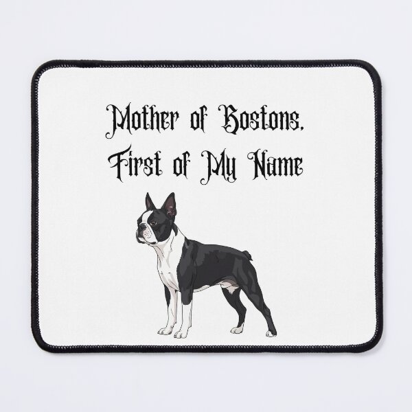 Item preview, Mother of Bostons, First of My Name designed and sold by Foxy Candy.