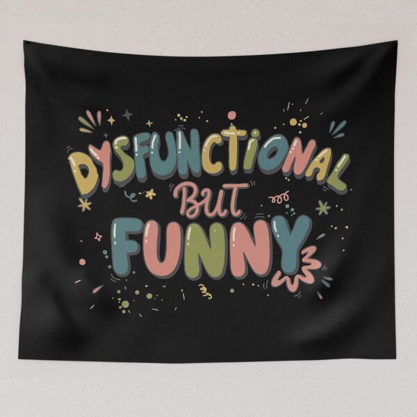 Item preview, Dysfunctional but funny designed and sold by JoseloRochaArt.