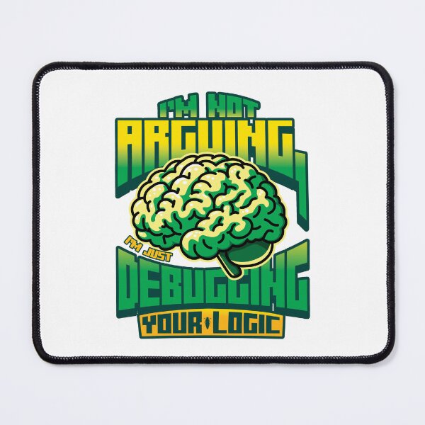 Item preview, I’m not arguing, I’m just debugging your logic designed and sold by Dizartico.