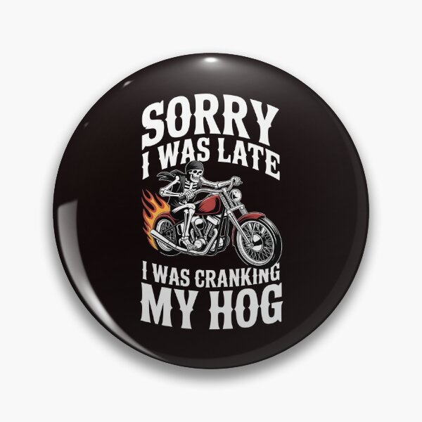 Item preview, Sorry I Was Late I Was Cranking My Hog – Biker Meme with Skeleton Energy designed and sold by Redgiant87x.