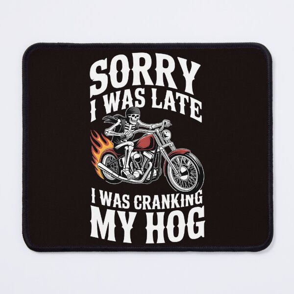 Item preview, Sorry I Was Late I Was Cranking My Hog – Biker Meme with Skeleton Energy designed and sold by Redgiant87x.