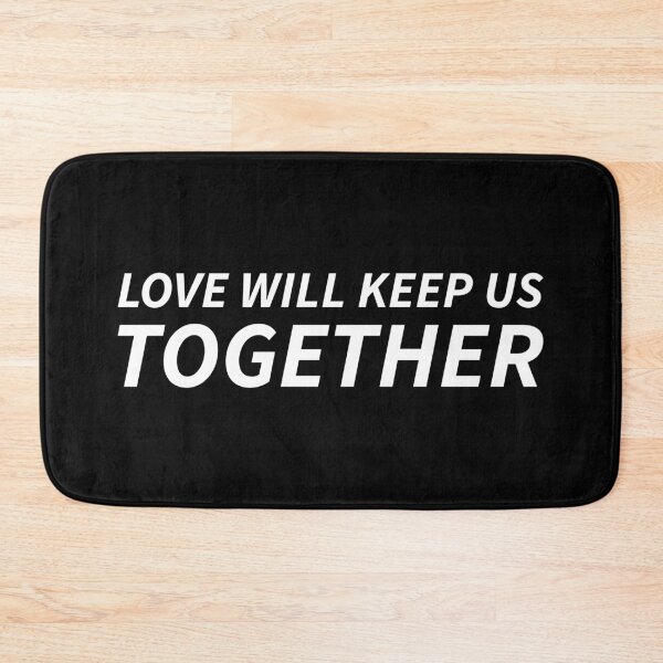 Item preview, love will keep us together. designed and sold by Copech.