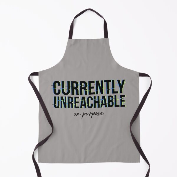 Item preview, Currently Unreachable On Purpose Sarcastic Glitch Quote designed and sold by capricedefille.