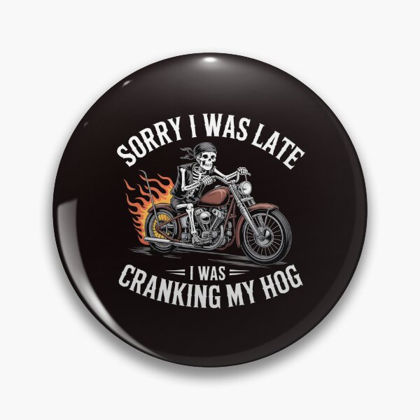 Item preview, Sorry I Was Late I Was Cranking My Hog – Motorcycle Rider Biker Joke designed and sold by Redgiant87x.